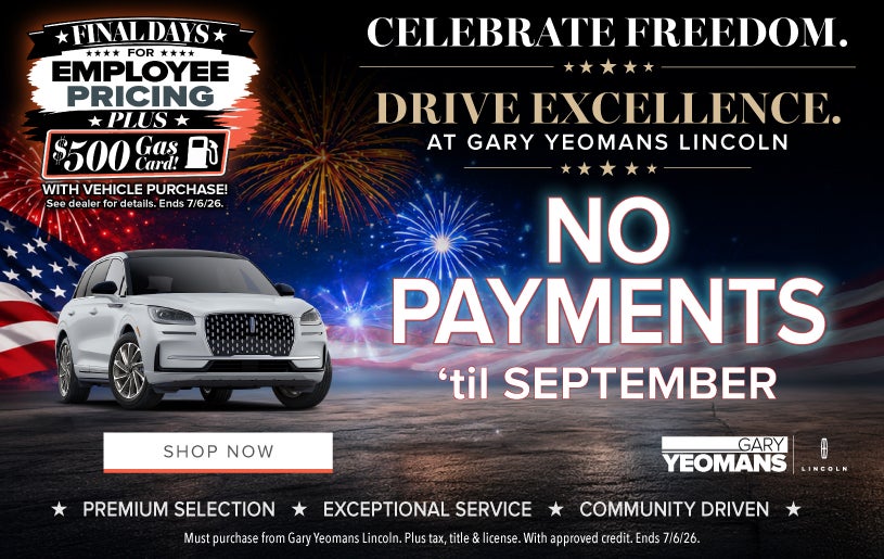 NO PAYMENTS ‘til SEPTEMBER! 